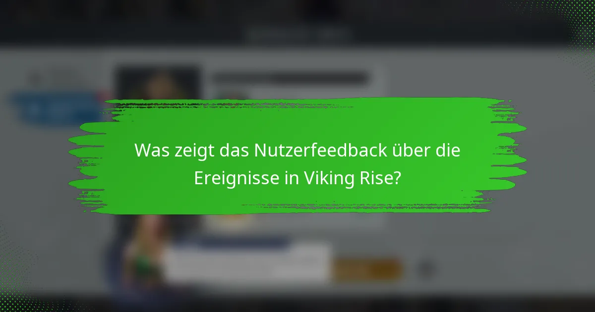 Was zeigt das Nutzerfeedback über die Ereignisse in Viking Rise?